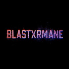 Blastxrmane