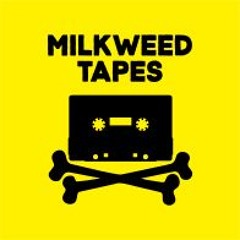 Milkweed Tapes