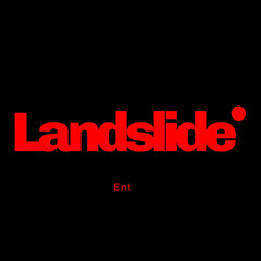 Land slide ent.