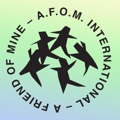 AFOM [A friend of mine]