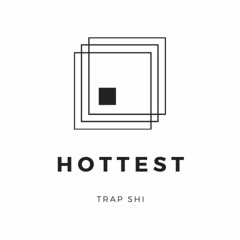 HottestTrapShi