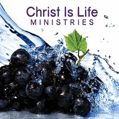 Christ Is Life Ministries