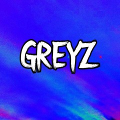 GREYZ