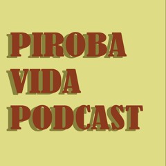 piroba vida Podcast