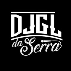 DJ GL DA SERRA | ES ☑️
