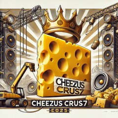 Cheezus Crus7 - COOKED!