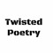 Twisted Poetry