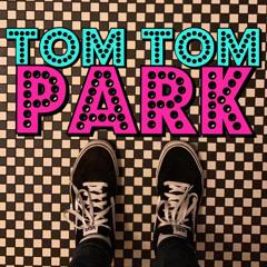 Tom Tom Park