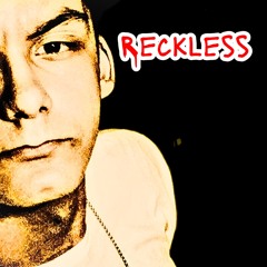 Reckless
