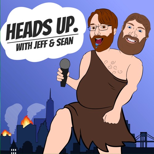 Heads Up. with Jeff and Sean’s avatar
