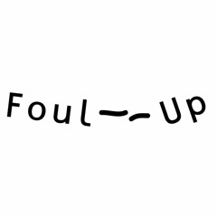 Foul-Up