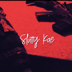 SLUTTY KAE