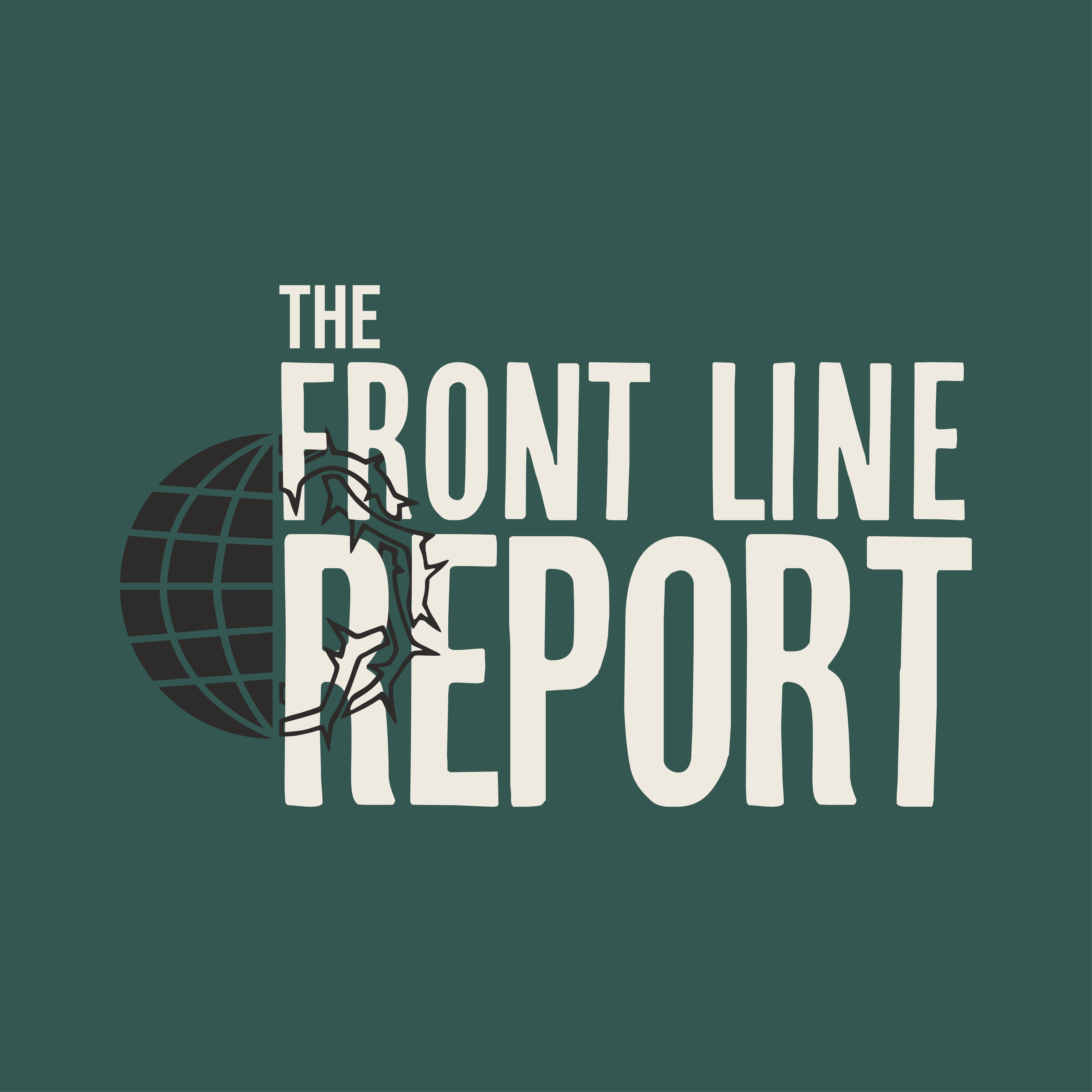 The Front Line Report