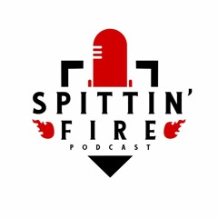 Spittin' Fire Podcast