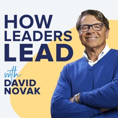 How Leaders Lead with David Novak