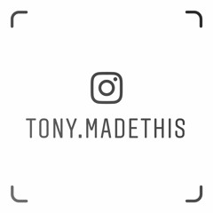 TonyMadeThis