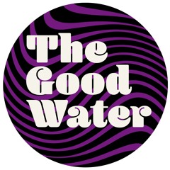 The Good Water