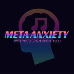 Meta Anxiety