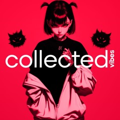 Collected Vibes