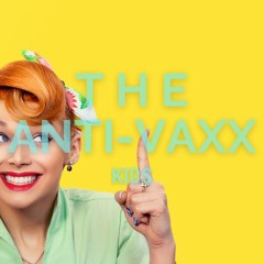 The Anti-Vaxx Kids