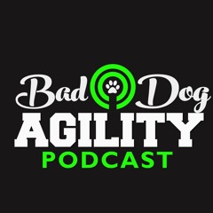 Bad Dog Agility Podcast