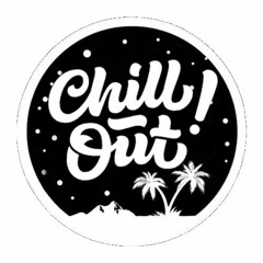chill out