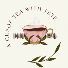 A CUP OF TEA WITH TETE