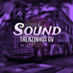 Sound Trenzinhos GV