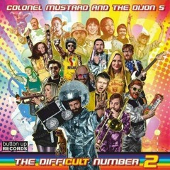 ColonelMustard&TheDijon5