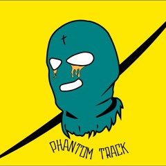 PHANTOM TRACK