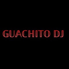 GUACHITO DJ