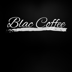 Blac Coffee