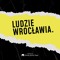 Ludzie Wrocławia Podcast