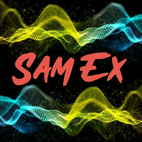 Stream Sam Ex music Listen to songs albums playlists for free on Stream Sam Ex music Listen to songs albums playlists for free on
