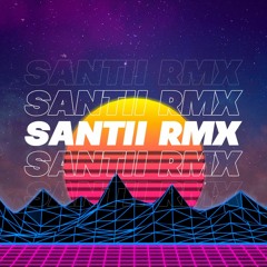 Santii Rmx