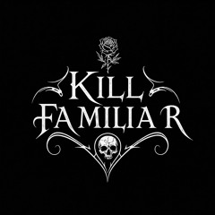 Kill Familiar