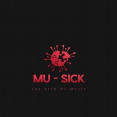 MU-SICK