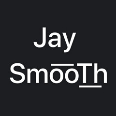 Jay SmooTh