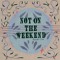 Not On The Weekend
