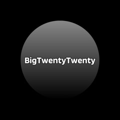 BigTwentyTwenty