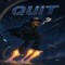 QUIT