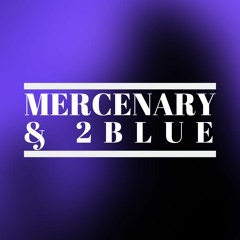 Mercenary & 2blue.