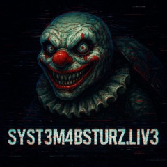 Syst3m4bsturz.LIV3