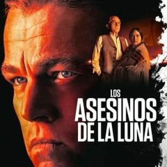 HD-Ver Los asesinos de la luna (2023) Película Completa - Cuevana3