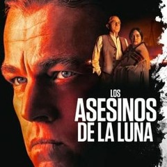 Cuevana 3—Ver Los asesinos de la luna (2023) Completa Online Gratis en Español