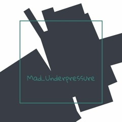 Mad_underpressure