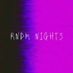 RNDM Nights