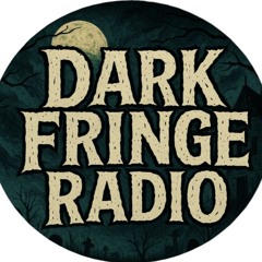 Dark Fringe Radio