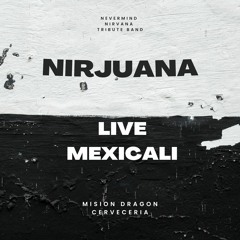 Nirjuana (Nevermind) tributo a Nirvana Mexico