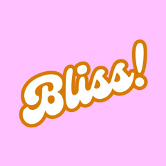 Bliss!